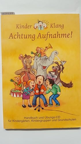 Achtung Aufnahme! Handbuch plus Übungs-CD für Kindergärten, Kindergruppen und Grundschulen.