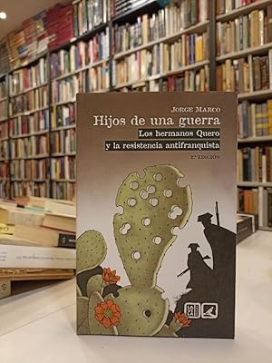 Imagen del vendedor de Hijos de una guerra : los hermanos Quero y la resistencia antifranquista. a la venta por Librera PRAGA
