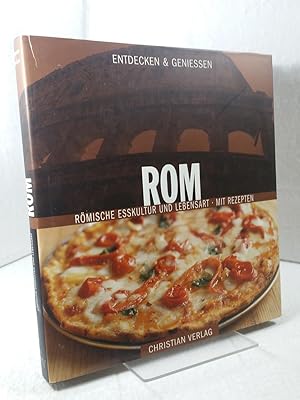 Rom : römische Esskultur und Lebensart ; mit Rezepten Aus dem Englischen übersetzt von Helmut Ert...