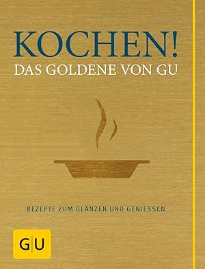 Imagen del vendedor de Kochen! Das Goldene von GU a la venta por moluna