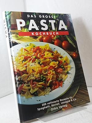 Pasta - Viele raffinierte Rezepte für Spaghetti, Ravioli, Lasagne & Co. Das große Pasta Kochbuch ;