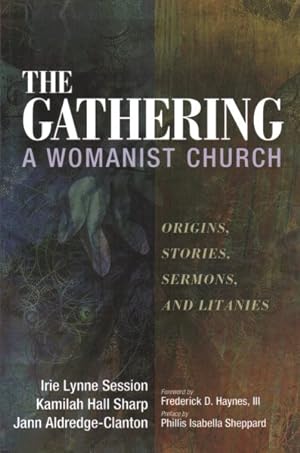 Seller image for Gathering, a Womanist Church : Origins, Stories, Sermons, and Litanies for sale by GreatBookPrices
