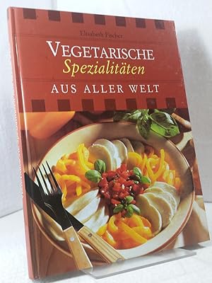 Vegetarische Spezialitäten aus aller Welt.