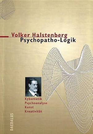 Bild des Verkufers fr Psychopatho-Logik : Kybernetik - Psychoanalyse - Kunst - Kreativitt. zum Verkauf von nika-books, art & crafts GbR