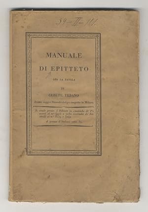 Bild des Verkufers fr Manuale (.) Con una tavola di Cebete Tebano. Versione dal greco del P. Giuseppe Maria Pagnini, tra gli Arcadi Eritisco Pilenejo. zum Verkauf von Libreria Oreste Gozzini snc