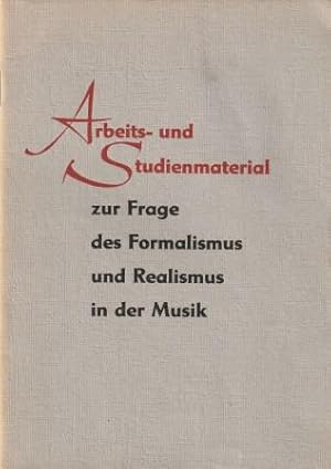 Seller image for Arbeits- und Studienmaterial zur Frage des Formalismus und Realismus in der Musik. for sale by Versandantiquariat Dr. Uwe Hanisch
