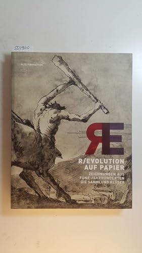 Bild des Verkufers fr R/Evolution auf Papier : Zeichnungen aus fnf Jahrhunderten ; die Sammlung Klser ; (erscheint anlsslich der Ausstellung 'R/Evolution .', Alte Pinakothek, Mnchen, 18. Oktober 2012 bis 20. Januar 2013) zum Verkauf von Gebrauchtbcherlogistik  H.J. Lauterbach