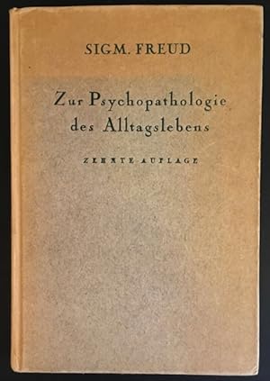 Zur Psychopathologie des Alltagslebens. Über Vergessen, Versprechen, Vergreifen, Aberglauben und ...