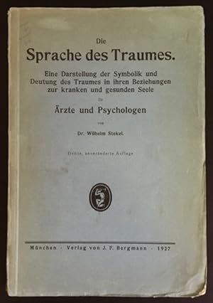 Die Sprache des Traumes. Eine Darstellung der Symbolik und Deutung des Traumes in ihren Beziehung...