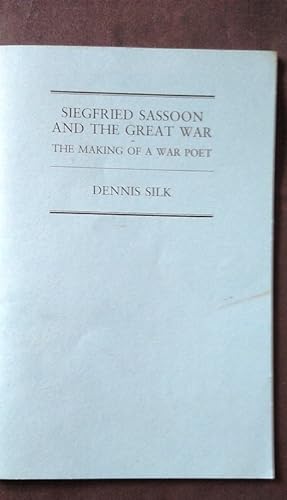 Siegfried Sassoon and the Great War: the making of a war poet - First delivered at the Imperial W...