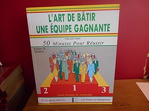 L'ART DE BATIR UNE EQUIPE GAGNANTE; COLLECTION 50 MINUTES POUR REUSSIR