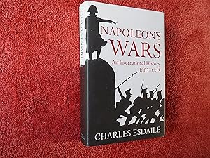 Seller image for NAPOLEON'S WARS - An International History 1803-1815 for sale by Ron Weld Books