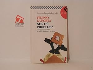 Non c'è problema : divagazioni morali su modi di dire e frasi fatte