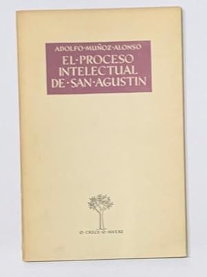 Seller image for El proceso intelectual de San Agustn. for sale by ARREBATO LIBROS