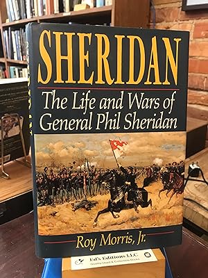 Immagine del venditore per Sheridan: The Life And Wars Of General Phil Sheridan venduto da Ed's Editions LLC, ABAA