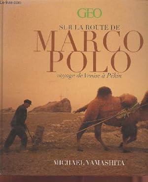 Seller image for Sur la route de Marco Polo : Voyage de Venise  Pkin for sale by Le-Livre