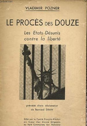 Bild des Verkufers fr Le procs des douze. Les Etats-dsunis contre la libert prcd d'une dclaration de Bernard Shaw zum Verkauf von Le-Livre