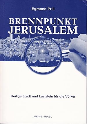 Seller image for Brennpunkt Jerusalem. Heilige Stadt und Laststein fr die Vlker for sale by Antiquariat Kastanienhof