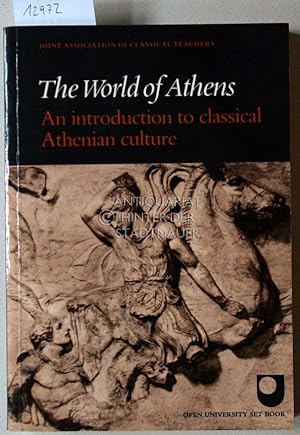 Bild des Verkufers fr The World of Athens. An introduction to classical Athenian culture. Joint Association Of Classical Teachers. zum Verkauf von Antiquariat hinter der Stadtmauer