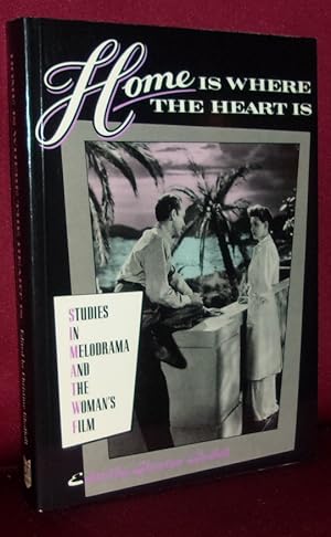 Immagine del venditore per HOME IS WHERE THE HEART IS: Studies In Melodrama And The Woman's Film venduto da BOOKFELLOWS Fine Books, ABAA