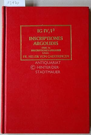 Seller image for Inscriptiones Argolidis. Fasciculus Primes. Inscriptiones Epidauri. [= Inscriptiones Graecae IV, editio minor] for sale by Antiquariat hinter der Stadtmauer