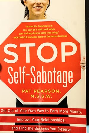 Seller image for Stop Self-Sabotage: Get Out of Your Own Way to Earn More Money, Improve Your Relationships, and Find the Success You Deserve for sale by Mad Hatter Bookstore