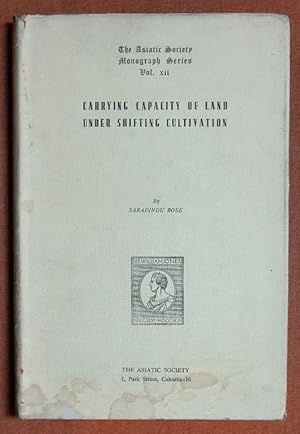 Seller image for Carrying capacity of land under shifting cultivation (The Asiatic Society monograph series) for sale by GuthrieBooks