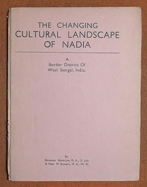 Bild des Verkufers fr The Changing Cultural Landscape of Nadia; A Border District of West Bengal, India zum Verkauf von GuthrieBooks