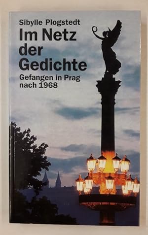 Bild des Verkufers fr Im Netz der Gedichte. Gefangen in Prag nach 1968. zum Verkauf von Der Buchfreund