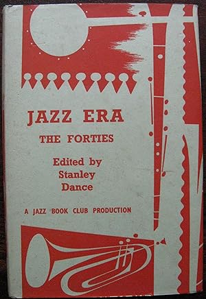 Image du vendeur pour Jazz Era. The Forties. Edited by Stanley Dance. 1962 mis en vente par Vintagestan Books