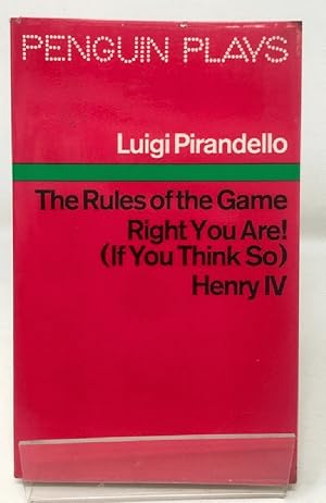 Image du vendeur pour Three Plays ; The Rules of the Game, Right You Are! ( If You Think So), Henry IV (Penguin plays) mis en vente par Cambridge Recycled Books