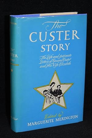 Seller image for The Custer Story; The Custer Story: The Life and Intimate Letters of General George A. Custer and His Wife Elizabeth for sale by Books by White/Walnut Valley Books