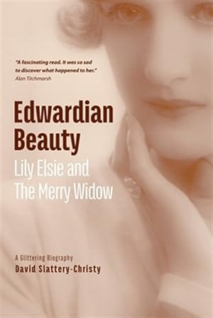 Seller image for Edwardian Beauty : Lily Elsie & the Merry Widow for sale by GreatBookPrices