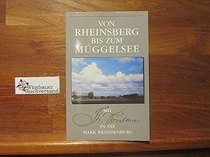 Seller image for Von Rheinsberg bis zum Mggelsee : die schnsten Kapitel aus den "Wanderungen durch die Mark Brandenburg". Mit Fotos von Eberhard Renno. Hrsg. von Gotthard und Therese Erler for sale by Antiquariat im Kaiserviertel | Wimbauer Buchversand