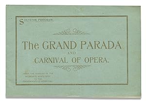 The Grand Parada and Carnival of Opera. Under the Auspices of the Woman's Auxiliary to the Phoeni...