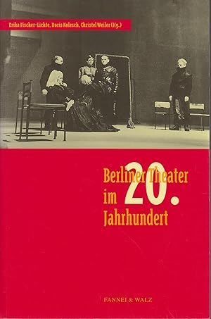 Berliner Theater im 20. Jahrhundert : [eine Veröffentlichung des Instituts für Theaterwissenschaf...