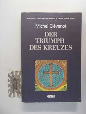 Seller image for Der Triumph des Kreuzes: Geschichte des Christentums im IV. und V. Jahrhundert. for sale by Druckwaren Antiquariat