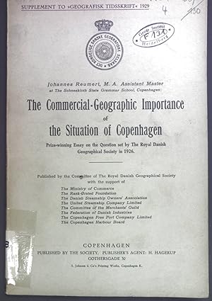 Seller image for The Commercial-Geographic Importance of the Situation of Copenhagen: Prize-winning Essay on the Question set by The Royal Danish Geographical Society in 1926. Supplement to "Geografisk Tidsskrift" 1929 for sale by books4less (Versandantiquariat Petra Gros GmbH & Co. KG)