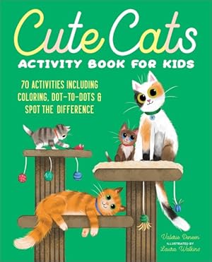 Seller image for Cute Cats Activity Book for Kids : 70 Activities Including Coloring, Dot-to-Dots & Spot the Difference for sale by GreatBookPrices