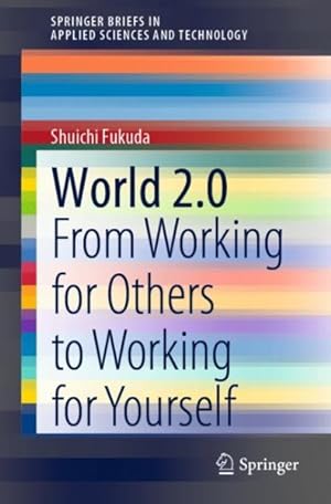 Seller image for World 2.0 : From Working for Others to Working for Yourself for sale by GreatBookPrices