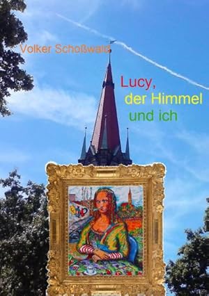 Bild des Verkufers fr Lucy, der Himmel und ich zum Verkauf von AHA-BUCH
