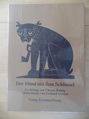 Der Hund mit dem Schlüssel. Erzählung von Christa Reinig. Holzschnitte von Gerhard Grimm