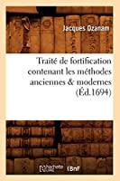 Bild des Verkufers fr Trait De Fortification Contenant Les Mthodes Anciennes & Modernes (d.1694) zum Verkauf von RECYCLIVRE