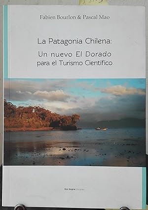 La Patagonia Chilena : Un nuevo Dorado para el Turismo Científico