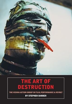 Seller image for Art of Destruction : The Vienna Action Group in Film, Performance & Revolt for sale by GreatBookPrices