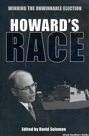 Image du vendeur pour Howard's Race: Winning the Unwinnable Election mis en vente par Great Southern Books