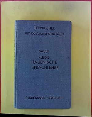 Imagen del vendedor de Kleine Italienische Sprachlehre fr den Gebrauch in Schulen und zum Selbstunterricht. Methode Gaspey-Otto-Sauer. Neunzehnte verbeserte Auflage. a la venta por biblion2