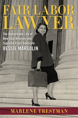 Seller image for Fair Labor Lawyer: The Remarkable Life of New Deal Attorney and Supreme Court Advocate Bessie Margolin (Paperback or Softback) for sale by BargainBookStores