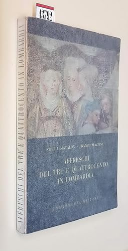 Imagen del vendedor de AFFRESCHI DEL TRECENTO E QUATTROCENTO IN LOMBARDIA con una introduzione di Gian Alberto Dell'Acqua a la venta por Stampe Antiche e Libri d'Arte BOTTIGELLA