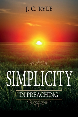 Bild des Verkufers fr Simplicity in Preaching: Annotated (Paperback or Softback) zum Verkauf von BargainBookStores